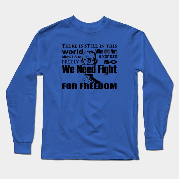 Fight for Freedom Long Sleeve T-Shirt by HUSSAM_IBRAHIM